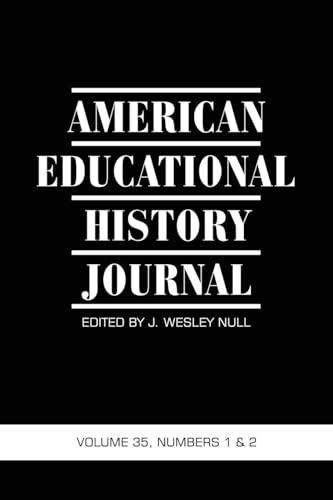 American Educational History Journal Vol 35 Issue 1 & 2