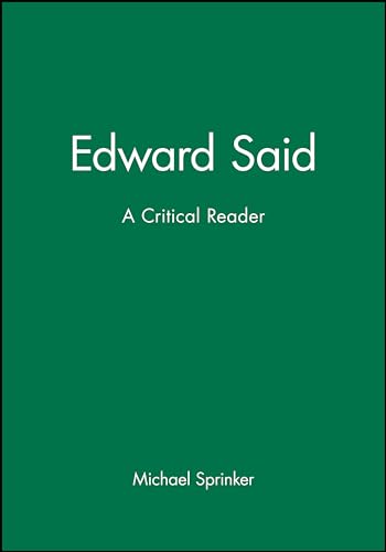 Edward Said: A Critical Reader