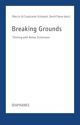Book cover: “Breaking Grounds” by Marcia Sá Cavalcante Schuback and David Payne.