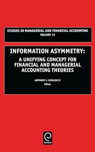 Information Asymmetry: A Unifying Concept for Financial and Managerial Accounting Theories