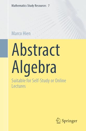 Abstract Algebra : Suitable for Self-Study or Online Lectures : 7