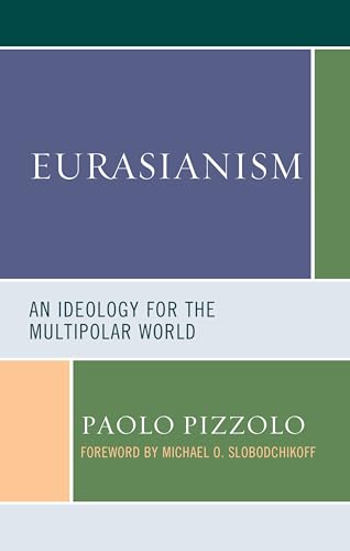 Eurasianism : An Ideology for the Multipolar World