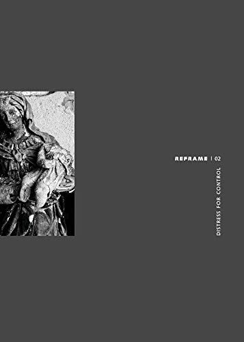 REFRAME 02 - Distress for Control