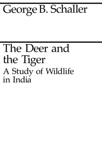 The Deer and the Tiger: Study of Wild Life in India