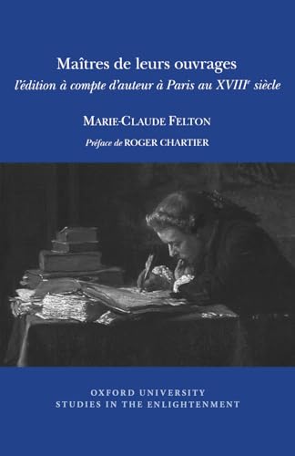 Maitres de leurs ouvrages : l’edition a compte d’auteur a Paris au XVIIIe siecle : 2014:03