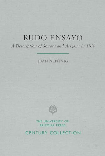 Rudo Ensayo : A Description of Sonora and Arizona in 1764