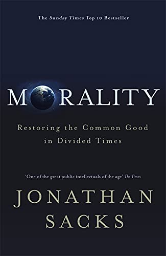Morality: Restoring the Common Good in Divided Times