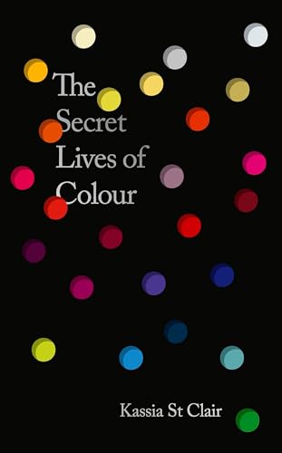 The Secret Lives of Colour : AMAZING NEW EDITION + 25 NEW COLOURS