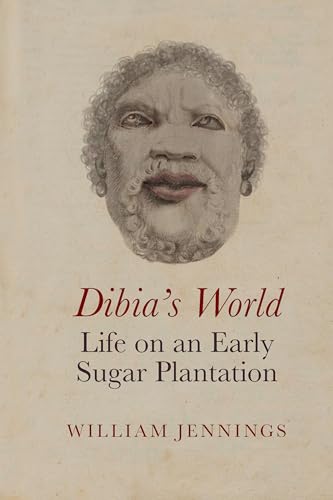 Dibias World: Life on an Early Sugar Plantation