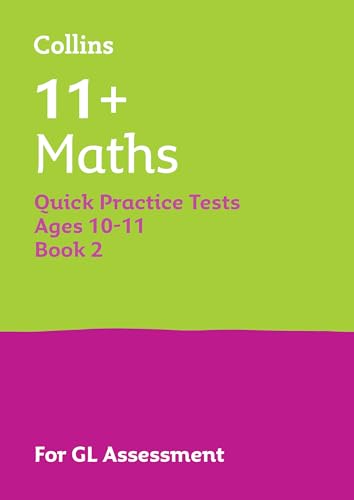 11+ Maths Quick Practice Tests Age 10-11 (Year 6) Book 2 : For the 2025 Gl Assessment Tests