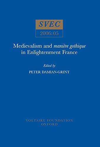 Medievalism and maniere gothique in Enlightenment France : 2006:05