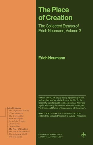 The Place of Creation : The Collected Essays of Erich Neumann, Volume 3