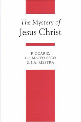 The Mystery of Jesus Christ (Theology Textbooks)