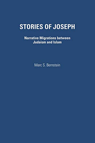 Stories of Joseph : Narrative Migrations Between Judaism and Islam