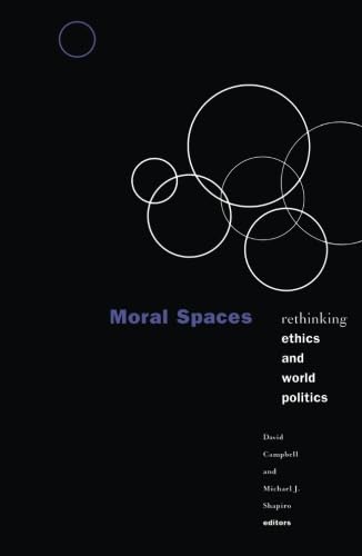 Moral Spaces: Rethinking Ethics And World Politics