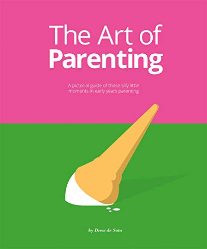 The Art of Parenting: The Things They Don’t Tell You