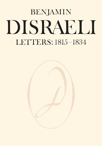 Benjamin Disraeli Letters : 1815-1834, Volume I