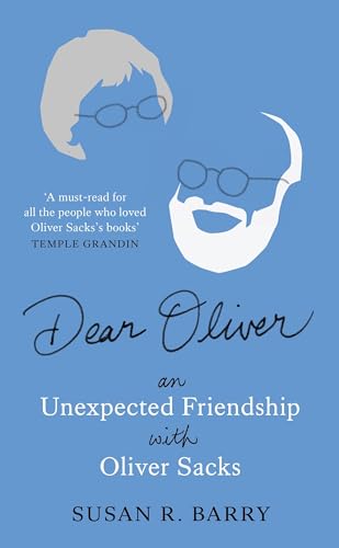 Dear Oliver : An unexpected friendship with Oliver Sacks