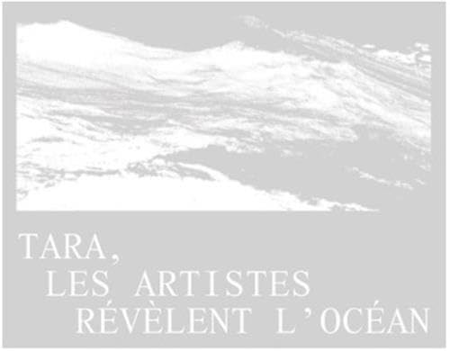 TARA, LES ARTISTES REVELENT L'OCEAN