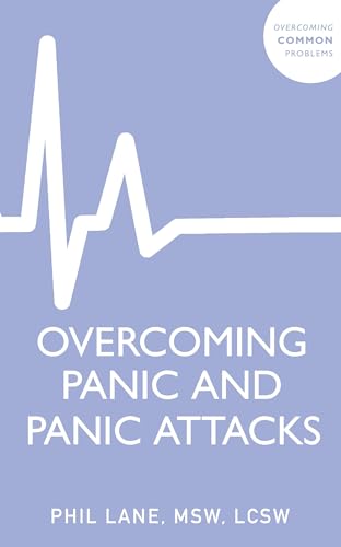 Overcoming Panic and Panic Attacks : Adaptive Skills to Release Panic’s Grip on Your Life