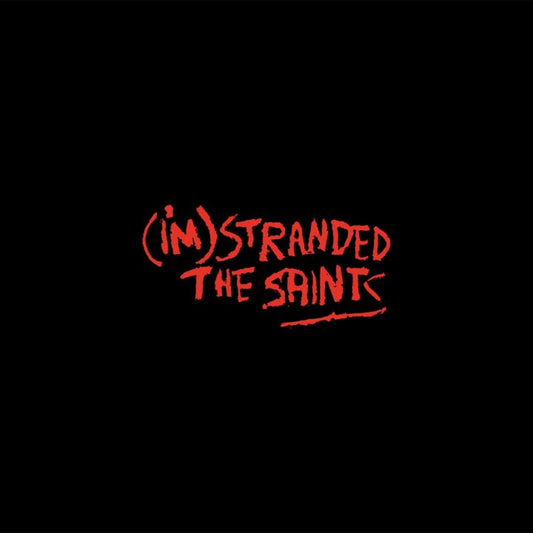 Red, handwritten-style text "(i'm) Stranded The Saints" on a black background.