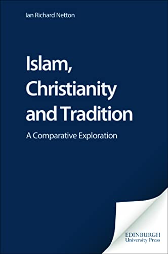 Islam, Christianity and Tradition : A Comparative Exploration