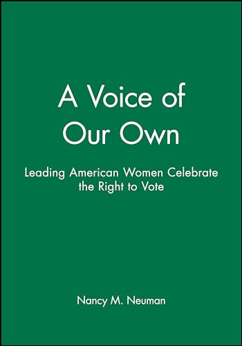 A Voice of Our Own: Leading American Women Celebrate the Right to Vote