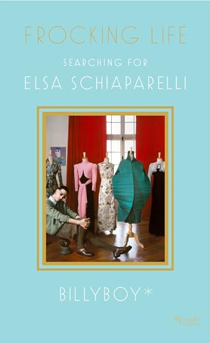 Frocking Life : Searching for Elsa Schiaparelli