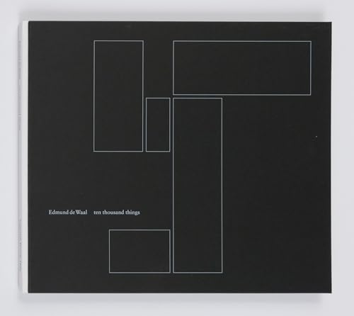 Edmund de Waal : Ten Thousand Things
