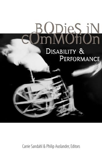 Bodies in Commotion : Disability and Performance