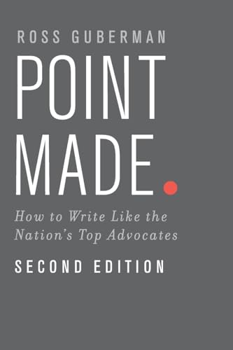 Point Made : How to Write Like the Nation's Top Advocates