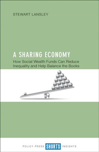 A Sharing Economy : How Social Wealth Funds Can Reduce Inequality and Help Balance the Books
