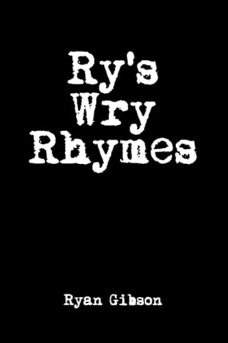 Ryan Gibson - Ry's Wry Rhymes