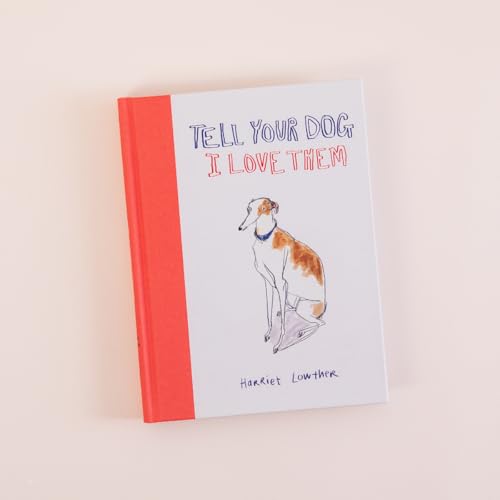 Tell Your Dog I Love Them