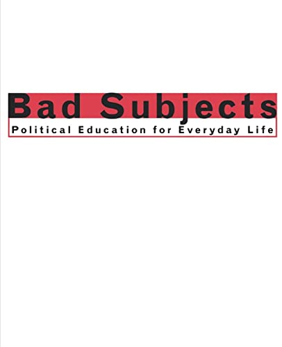 Bad Subjects: Political Education for Everyday Life
