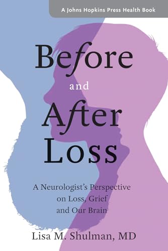 Before and After Loss: A Neurologists Perspective on Loss