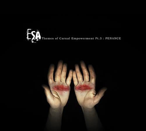 Esa (electronic Substance Abuse) - Themes Of Carnal Empowerment Pt.3: Penance [CD]