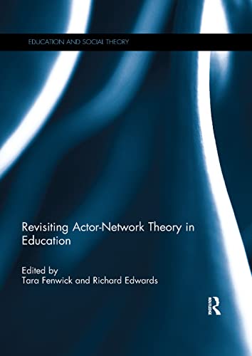 Revisiting Actor-Network Theory in Education (Education and Social Theory)