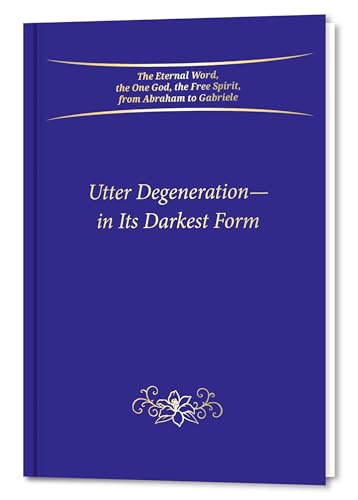 Utter Degeneration—In Its Darkest Form