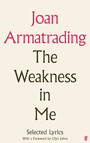 The Weakness in Me: The Selected Lyrics of Joan Armatrading