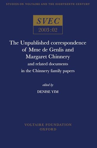 The Unpublished correspondence of Mme de Genlis and Margaret Chinnery : and related documents in the Chinnery family papers : 2003:02