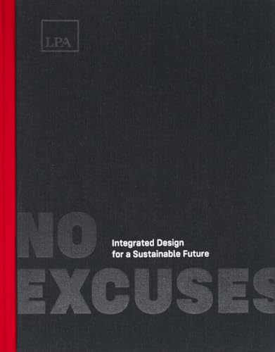 No Excuses : Integrated Design for a Sustainable Future