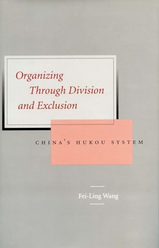 Organizing Through Division and Exclusion: Chinas Hukou System