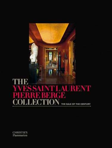 The Yves Saint Laurent Pierre Berge Collection : The Sale of the Century
