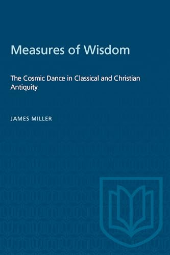 Measures of Wisdom : The Cosmic Dance in Classical and Christian Antiquity