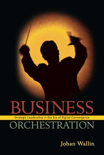 Business Orchestration: Strategic Leadership in the Era of Digital Convergence