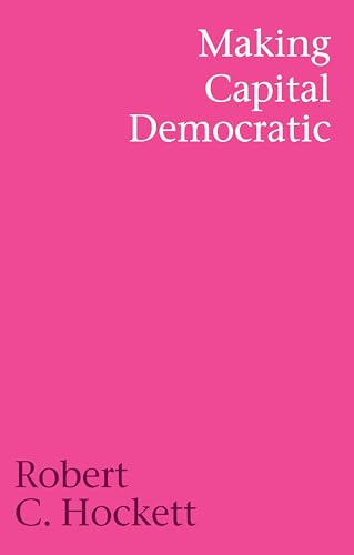 Making Capital Democratic : A Reconstruction of State, Credit, and Finance
