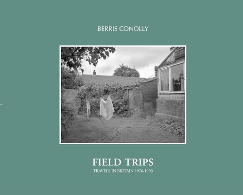 FIELD TRIPS : Travels in Britain 1976-1993