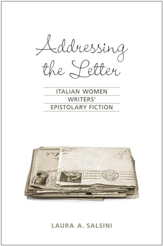 Addressing the Letter : Italian Women Writers' Epistolary Fiction