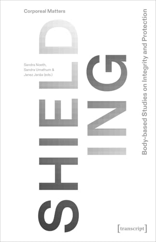 Shielding : Body-based Studies on Integrity and Protection